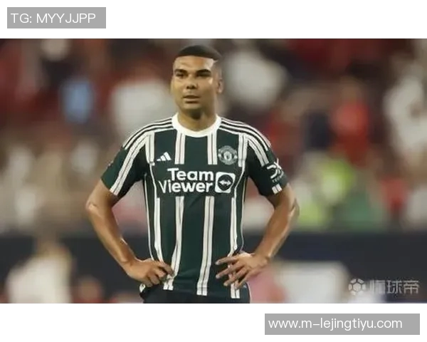 曼联续约卡塞米罗需谨慎考虑年纪因素尽管他表现出色